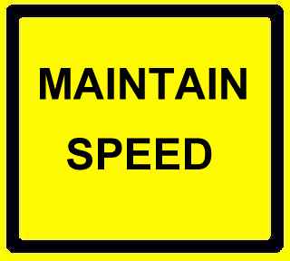 [maintain speed]
